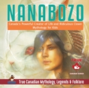 Image for Nanabozo - Canada&#39;s Powerful Creator of Life and Ridiculous Clown Mythology for Kids True Canadian Mythology, Legends &amp; Folklore