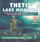 Image for Thetis Lake Monster - Silvery Scaled, Sharp Clawed Humanoid of Thetis Lake near Vancouver Island Mythology for Kids True Canadian Mythology, Legends &amp; Folklore