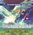 Image for Thunderbird - Mystical Creature of Northwest Coast Indigenous Myths Mythology for Kids True Canadian Mythology, Legends &amp; Folklore
