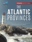 Image for Canada In Pictures : The Atlantic Provinces - Volume 1 - Prince Edward Island, New Brunswick, Nova Scotia, and Newfoundland and Labrador