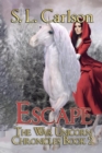 Image for Escape : The War Unicorn Chronicles