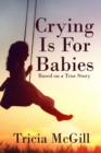 Image for Crying Is for Babies
