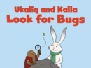 Image for Ukaliq and Kalla Look for Bugs : English Edition