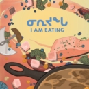 Image for I Am Eating : Bilingual Inuktitut and English Edition