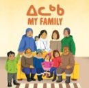 Image for My Family : Bilingual Inuktitut and English Edition