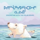 Image for Springtime with the Polar Bears : Bilingual Inuktitut and English Edition
