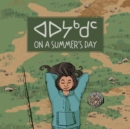 Image for On a Summer&#39;s Day : Bilingual Inuktitut and English Edition