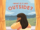 Image for What Is It Like Outside? : English Edition