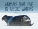 Image for Animals That Live in Arctic Waters : English Edition