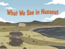 Image for What We See in Nunavut : English Edition