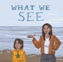 Image for What We See : English Edition