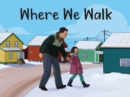 Image for Where We Walk : English Edition