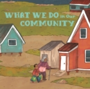 Image for What We Do in Our Community : English Edition