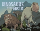 Image for Dinosaurs of the Arctic
