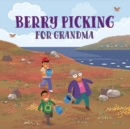 Image for Berry Picking for Grandma : English Edition