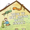 Image for How To Get Along With Snakes