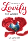Image for The Quest to Lovify the World