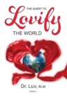 Image for The Quest to Lovify the World