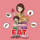 Image for Mommy, Can I Eat This?