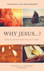 Image for Why Jesus...? : Separating Light from Darkness