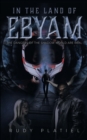 Image for In The Land Of Ebyam : The Dangers of the Shadow World are Real