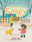Image for Where Did Casey Go? : Volume 1: Dealing with the Loss of a Pet