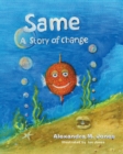 Image for Same : A Story of Change