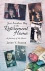 Image for Just Another Day in the Retirement Home : A Journey of the Heart