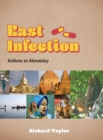 Image for East Infection : Kolkata to Mandalay