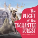 Image for The Plight of the Enchanted Forest