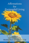 Image for Affirmations for Purposeful Living: Manifesting Health, Wholeness and Joy
