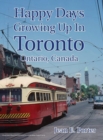 Image for Happy Days Growing Up In Toronto