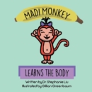 Image for Madi Monkey Learns the Body