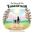 Image for The Story Of The Tamarack