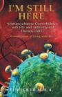 Image for I&#39;M STILL HERE Neuropsychiatric Comorbidities with HIV and Antiretroviral Therapy (ART)