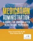 Image for Medication Administration : A Guide for Unregulated Healthcare Providers