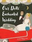 Image for Our Dolls&#39; Enchanted Wedding