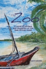 Image for The Zoo : A novel of intrigue and deception on the East-African coast