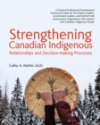 Image for Strengthening Canadian Indigenous : Relationships and Decision-Making Processes