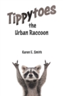 Image for Tippytoes the Urban Raccoon
