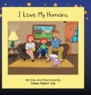 Image for I Love My Humans