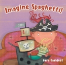 Image for Imagine Spaghetti!