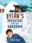 Image for Dylan&#39;s Adventure Into the Unknown