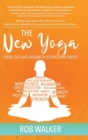 Image for The New Yoga : From Cults and Dogma to Science and Sanity