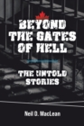 Image for Beyond the Gates of Hell : The Untold Stories