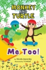 Image for Monkey and Turtle - Me Too!