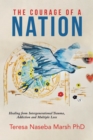 Image for Courage of a Nation: Healing From Intergenerational Trauma, Addiction and Multiple Loss