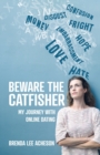 Image for Beware the Catfisher : My Journey With Online Dating