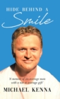 Image for Hide Behind a Smile : &#39;A Memoir of an Average Man With a Not so Average Gift&#39;