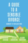 Image for A Guide to a Sensible Divorce : Answers to your Questions